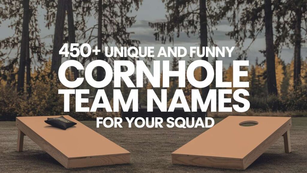 450+ Unique and Funny Cornhole Team Names for Your Squad