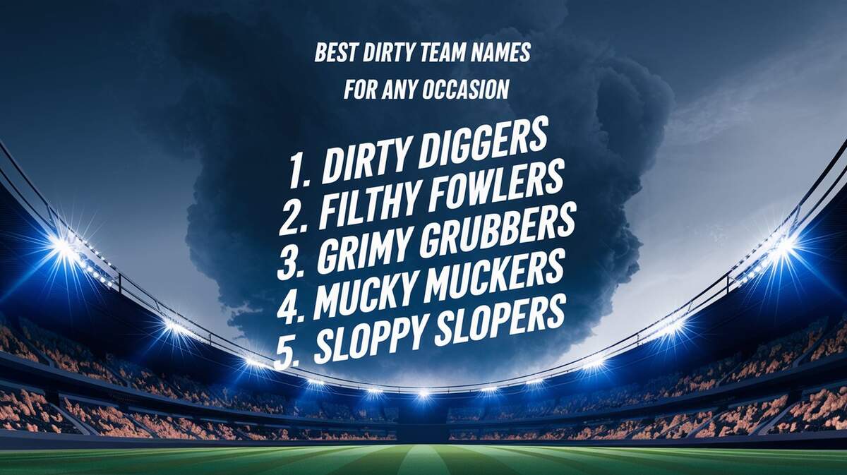 660 Funny & Dirty Team Names That Will Shock Your Crew Fascinate Names